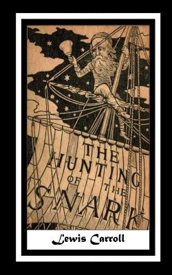 The Hunting of the Snark by Carroll, Lewis