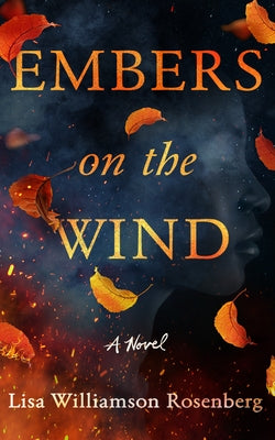 Embers on the Wind by Williamson Rosenberg, Lisa