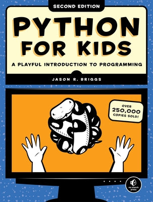 Python for Kids, 2nd Edition: A Playful Introduction to Programming by Briggs, Jason R.