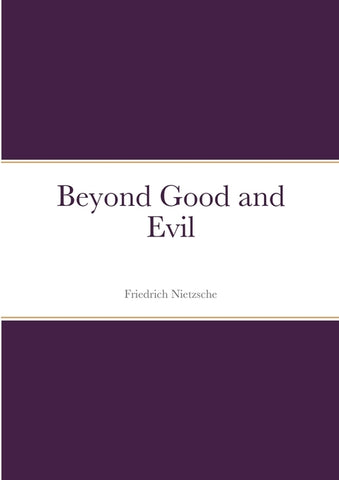 Beyond Good and Evil by Nietzsche, Friedrich Wilhelm