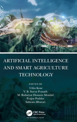 Artificial Intelligence and Smart Agriculture Technology by Kose, Utku