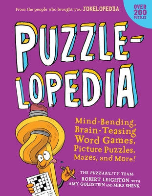 Puzzlelopedia: Mind-Bending, Brain-Teasing Word Games, Picture Puzzles, Mazes, and More! (Kids Activity Book) by Leighton, Robert