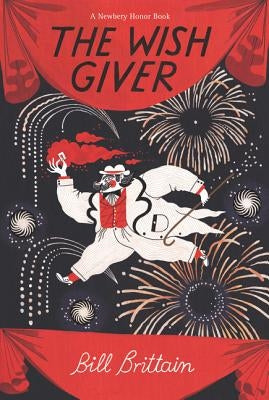 The Wish Giver: A Newbery Honor Award Winner by Brittain, Bill