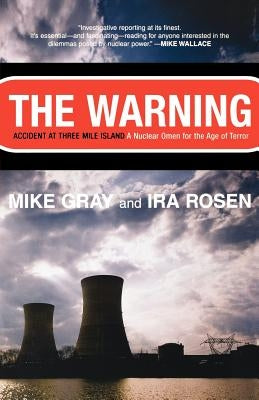 The Warning: Accident at Three Mile Island by Gray, Mike