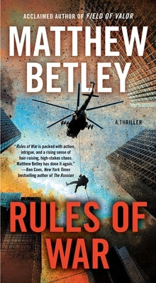Rules of War: A Thriller by Betley, Matthew