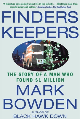 Finders Keepers: The Story of a Man Who Found $1 Million by Bowden, Mark