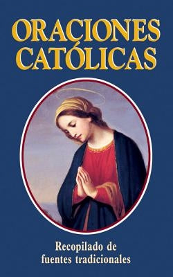 Oraciones Catolicas = Catholic Prayers by Nelson, Thomas a.