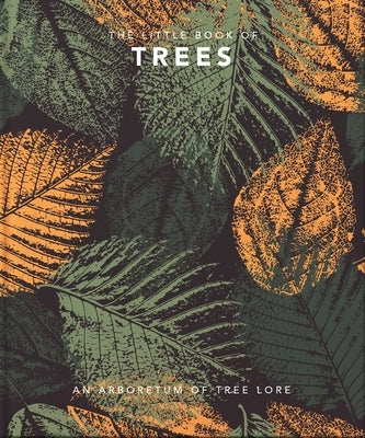 The Little Book of Trees: An Arboretum of Tree Lore by Hippo, Orange