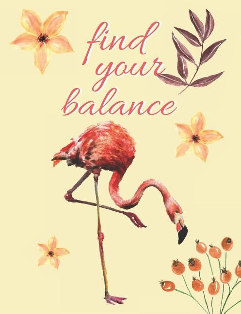 Find Your Balance: Watercolor Flamingo Composition Notebook, Collage Ruled, Great For School Notes by Publish, Jasmine