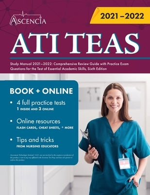 ATI TEAS Study Manual 2021-2022: Comprehensive Review Guide with Practice Exam Questions for the Test of Essential Academic Skills, Sixth Edition by Falgout
