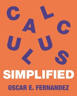 Calculus Simplified by Fernandez, Oscar