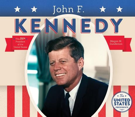 John F. Kennedy by Gunderson, Megan M.