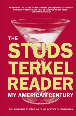 The Studs Terkel Reader: My American Century by Terkel, Studs