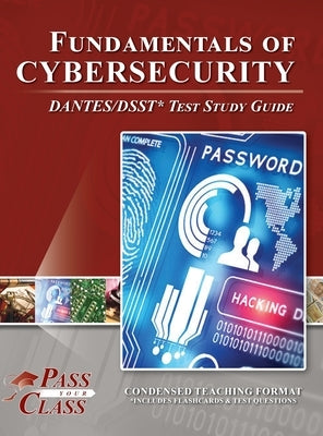 Fundamentals of Cybersecurity DANTES / DSST Test Study Guide by Passyourclass