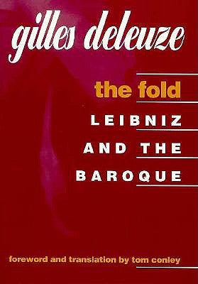 The Fold: Leibniz and the Baroque by Deleuze, Gilles