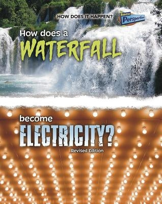 How Does a Waterfall Become Electricity? by Snedden, Robert