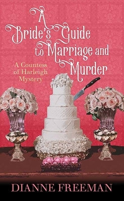 A Bride's Guide to Marriage and Murder: A Countess of Harleigh Mystery by Freeman, Dianne