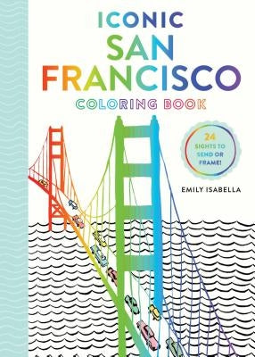 Iconic San Francisco Coloring Book by Isabella, Emily