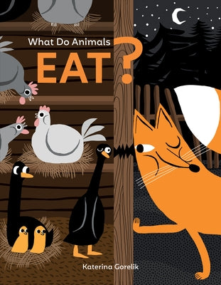 What Do Animals Eat? by Gorelik, Katerina