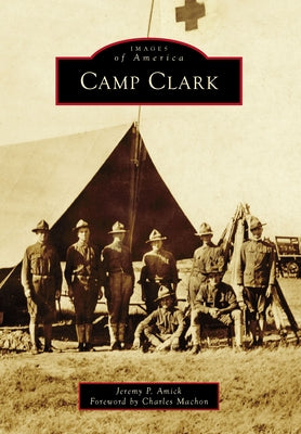 Camp Clark by Amick, Jeremy P.