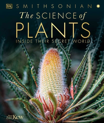 The Science of Plants: Inside Their Secret World by DK