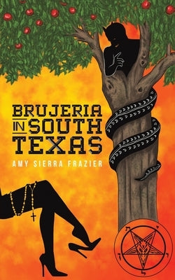 Brujeria in South Texas by Frazier, Amy Sierra