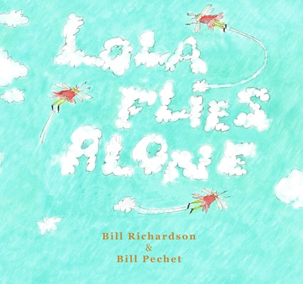 Lola Flies Alone by Richardson, Bill