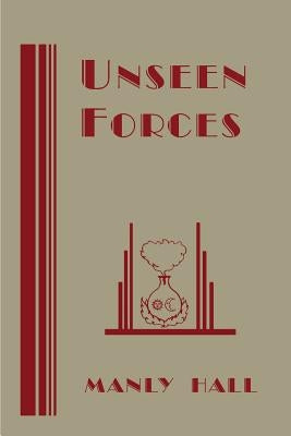 Unseen Forces by Manly, Manly P.