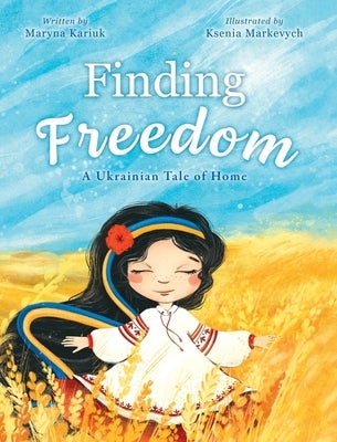 Finding Freedom: A Ukrainian Tale of Home by Kariuk, Maryna