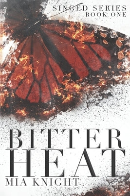 Bitter Heat by Knight, Mia