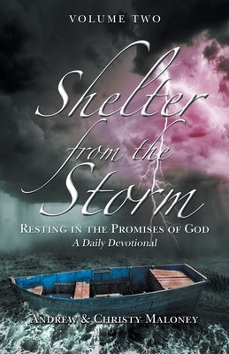 Shelter from the Storm: Resting in the Promises of God by Maloney, Andrew