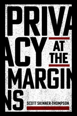 Privacy at the Margins by Skinner-Thompson, Scott