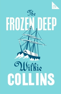 The Frozen Deep by Collins, Wilkie