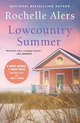 Lowcountry Summer: 2-In-1 Edition with Sanctuary Cove and Angels Landing by Alers, Rochelle