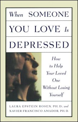 When Someone You Love Is Depressed by Amador, Xavier