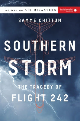 Southern Storm: The Tragedy of Flight 242 by Chittum, Samme