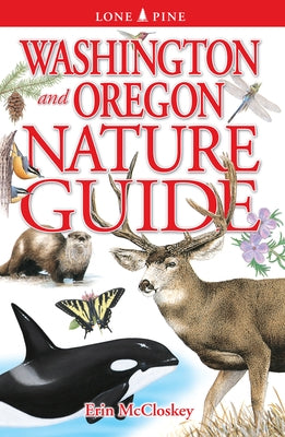 Washington and Oregon Nature Guide by McCloskey, Erin