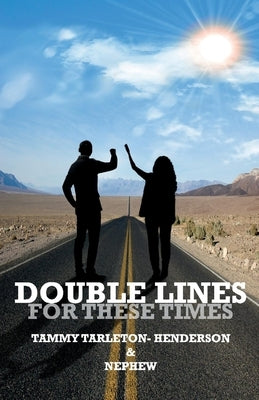 Double Lines: For These Times by Tarleton-Henderson, Tammy