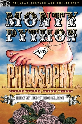 Monty Python and Philosophy: Nudge Nudge, Think Think! by Hardcastle, Gary L.