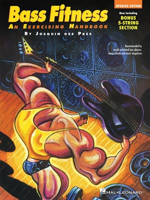 Bass Fitness - An Exercising Handbook: Updated Edition!: Now Including Bonus 5-String Section! by Des Pres, Josquin