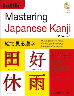 Mastering Japanese Kanji: The Innovative Visual Method for Learning Japanese Characters by Grant, Glen Nolan