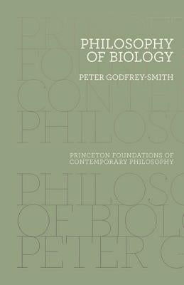 Philosophy of Biology by Godfrey-Smith, Peter
