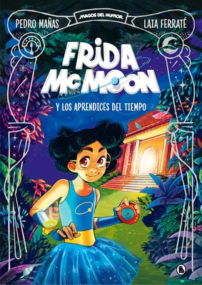 Frida McMoon Y Los Aprendices del Tiempo / Frida McMoon and the Apprentices of T Ime. Frida McMoon 1 by Ma&#241;as, Pedro