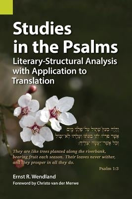 Studies in the Psalms: Literary-Structural Analysis with Application to Translation by Wendland, Ernst R.