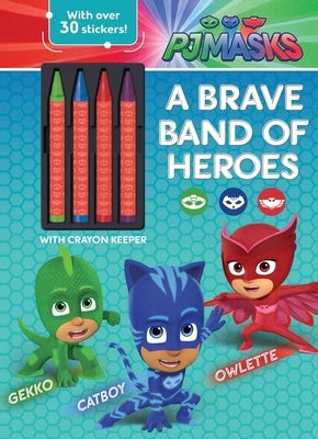 Pj Masks: A Brave Band of Heroes by Editors of Studio Fun International