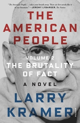 The American People: Volume 2: The Brutality of Fact: A Novel by Kramer, Larry