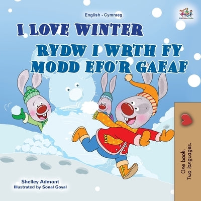 I Love Winter (English Welsh Bilingual Children's Book) by Admont, Shelley