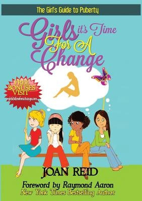 Girls It's Time For A Change: The Girl's Guide To Puberty by Reid, Joan Patsy