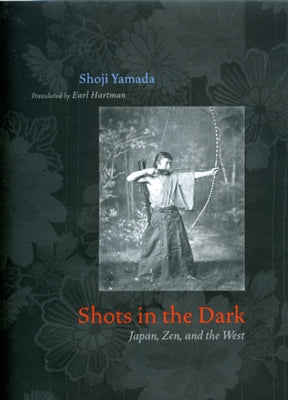 Shots in the Dark: Japan, Zen, and the West by Yamada, Shoji