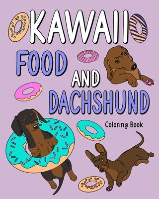 Kawaii Food and Dachshund Coloring Book by Paperland